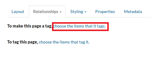 Shows the relationship tab, To make this page a tag, then in red, choose the items that it tags, end of red. To tag this page, choose the items that tag it.